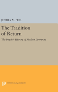 The Tradition of Return: The Implicit History of Modern Literature