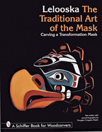 The Traditional Art of the Mask: Carving a Transformation Mask