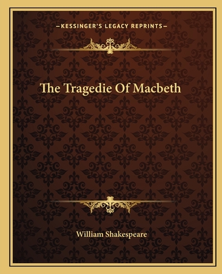 The Tragedie Of Macbeth - Shakespeare, William