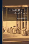 The Tragedies of ?schylus