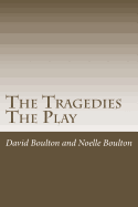 The Tragedies: The Play
