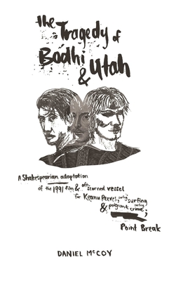 The Tragedy of Bodhi and Utah - McCoy, Daniel