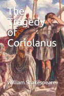 The Tragedy of Coriolanus