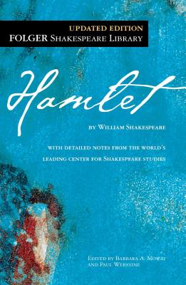 The Tragedy of Hamlet: Prince of Denmark - Shakespeare, William, and Mowat, Barbara a (Editor), and Werstine, Paul (Editor)