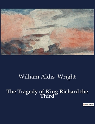 The Tragedy of King Richard the Third - Wright, William Aldis