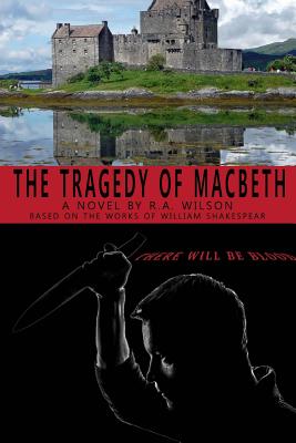 The Tragedy of Macbeth - Wilson, R a