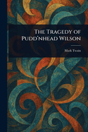 The Tragedy of Pudd'nhead Wilson