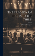 The Tragedy Of Richard The Third