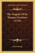 The Tragedy of Sir Thomas Overbury (1724)