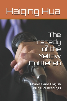 The Tragedy of the Yellow Cuttlefish - Hua, Haiqing