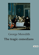 The tragic comedians
