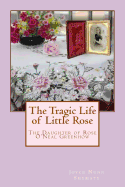 The Tragic Life of Little Rose: The Daughter of Rose O'Neale Greenhow