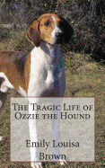 The Tragic Life of Ozzie the Hound