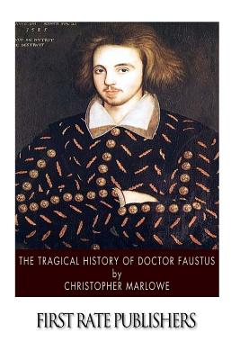 The Tragical History of Doctor Faustus - Marlowe, Christopher