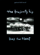 The Tragically Hip -- Day for Night: Guitar/Tab/Vocal