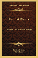 The trail blazers, pioneers of the Northwest