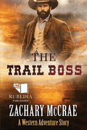 The Trail Boss: A Classic Western Adventure