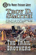 The Trail Brothers - Smith, Troy D