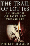 The Trail of Lot 163: In Search of Lost Art Treasures