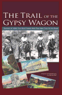 The Trail of the Gypsy Wagon: Across the Country and Back by Car: 1939 A