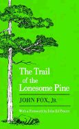 The Trail of the Lonesome Pine - Fox, John