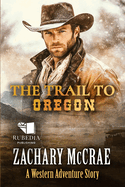 The Trail to Oregon: A Classic Western Adventure