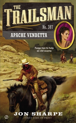 The Trailsman #387: Apache Vendetta - Sharpe, Jon