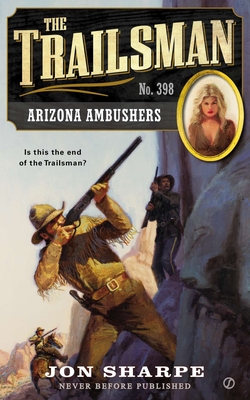 The Trailsman #398: Arizona Ambushers - Sharpe, Jon