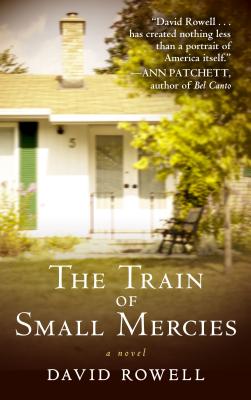 The Train of Small Mercies - Rowell, David