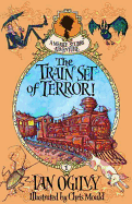 The Train Set of Terror! A Measle Stubbs Adventure