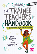 The Trainee Teachers Handbook: A companion for initial teacher training