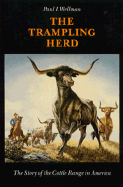 The Trampling Herd: The Story of the Cattle Range in America