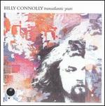 The Transatlantic Years - Billy Connolly