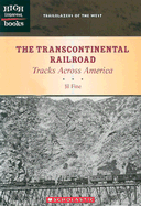 The Transcontinental Railroad: Tracks Across America
