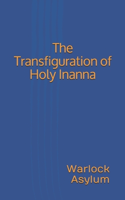 The Transfiguration of Holy Inanna - Asylum, Warlock