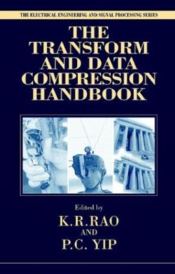 The Transform and Data Compression Handbook - Rao, Kamisetty Ramam (Editor), and Yip, Patrick C (Editor)