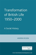 The Transformation of British Life 1950-2000: A Social History