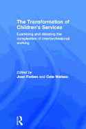 The Transformation of Children's Services: Examining and debating the complexities of inter/professional working