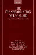 The Transformation of Legal Aid: Comparative and Historical Studies