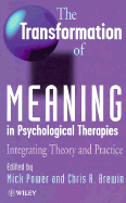 The Transformation of Meaning in Psychological Therapies: Integrating Theory and Practice