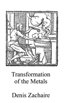 The Transformation of Metals - McLean, Adam (Translated by), and Zachaire, Denis