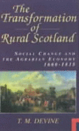 The Transformation of Rural Scotland: Social Change and the Agrarian Economy, 1660-1815