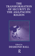 The Transformation of Security in the Asia/Pacific Region