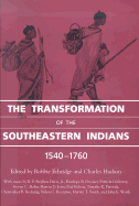 The Transformation of the Southeastern Indians, 1540-1760