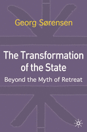 The Transformation of the State: Beyond the Myth of Retreat