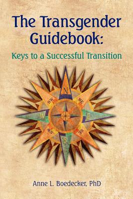 The Transgender Guidebook: Keys to a Successful Transition - Boedecker Phd, Anne L