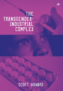 The Transgender-Industrial Complex