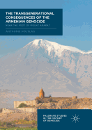 The Transgenerational Consequences of the Armenian Genocide: Near the Foot of Mount Ararat