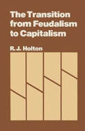 The Transition from Feudalism to Capitalism