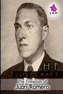 The Transition of Juan Romero - Lovecraft, Howard Phillips